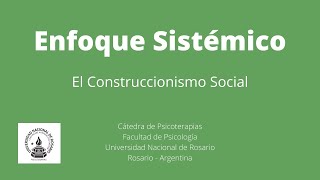 Enfoque Sistémico  El Construccionismo Social [upl. by Queston699]