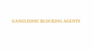 Ganglionic blocking agents  Ganglionic blockers [upl. by Gridley]