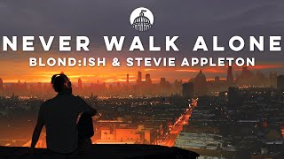 BLONDISH amp Stevie Appleton  Never Walk Alone Extended Mix [upl. by Elleirad569]