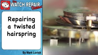 How to repair a twisted hairspring Watch repair techniques [upl. by Eelamme]