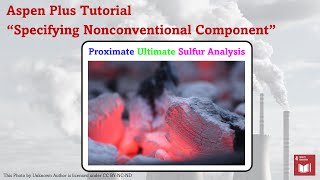 Aspen Plus  Nonconventional Component Coal Proximate Ultimate Sulfur Analysis [upl. by Blodgett368]