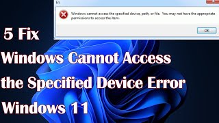 Windows Cannot Access the Specified Device” Error in Windows 11  5 Fix [upl. by Sexela]