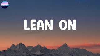 Lean On Lyrics  Major Lazer [upl. by Assina]