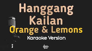 Hanggang Kailan  Orange amp Lemons Karaoke Version [upl. by Webber]