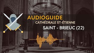 Cathédrale saint Etienne de StBrieuc  Audioguide [upl. by Oag]