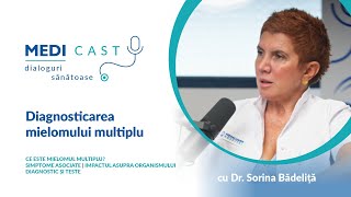 Diagnosticarea mielomului multiplu  Un interviu MediCast cu Dr Sorina Bădeliță [upl. by Bocoj630]