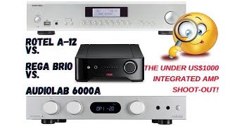 Rotel A12 integrated Amplifier vs Rega Brio amp Audiolab 6000A  Under 1000 shootout [upl. by Nuhsyar]