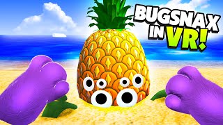 Digging for PINEAPPLE Monsters in BUGSNAX VR [upl. by Adnilra172]