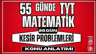 Kesir Problemleri Konu Anlatımı  2024  55 Günde TYT Matematik Kampı  28 Gün  YKS [upl. by Pooley148]