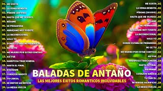 VIEJITAS PERO BONITAS ROMANTICAS EN ESPANOL  BALADAS ROMÁNTICAS VIEJITAS  ROMANTICOS DE AYER HOY [upl. by Nilrac140]