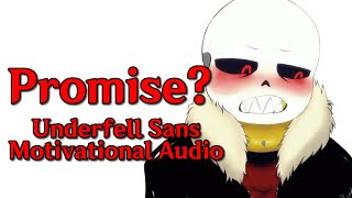 Promise  Underfell Sans Motivation Audio [upl. by Niowtna]