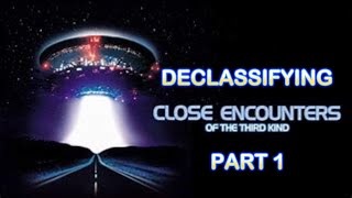 Declassifying Close Encounters of the Third Kind 1977 part 1 [upl. by Bocoj80]