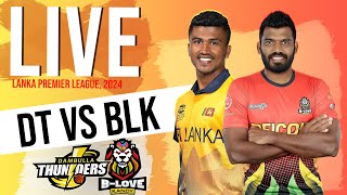 🔴 LIVE  BLove Kandy vs Dambulla Thunders Live  Lanka Premier League 2024 Live [upl. by Anes]