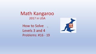 How to solve Math Kangaroo questions 16 to 19 Level 3 and 4 2017 Exam [upl. by Indira162]