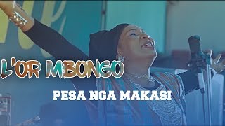 PESA NGA MAKASI  LOr Mbongo Clip Officiel [upl. by Aniz]