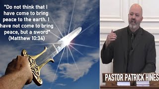 Not Peace But a Sword  Pastor Patrick Hines Sermon [upl. by Nirrac]