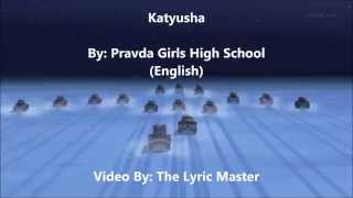 Katyusha  Pravda Girls High School English Lyrics [upl. by Welby]