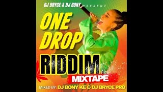 ONE DROP RIDDIM MIX FT DJ BONY KE X DJ BRYCE PRO TARRUS RILEY CHRISTOPHER MARTIN ALAINE [upl. by Beker121]