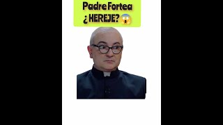 Â¿Padre Fortea es herejeðŸ˜• [upl. by Ytsirk383]