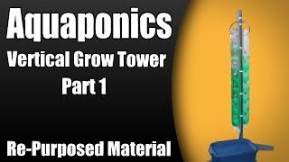 AquaponicHydroponic Vertical Grow Tower Part 1  Repurposed Material [upl. by Tali]