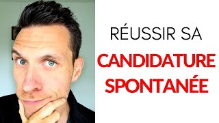 Réussir sa Candidature Spontanée [upl. by Rudiger]