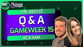 Gameweek 15  Q amp A With Az ffscoutaz and Sam FPLFamily  FPL 202122 [upl. by Nodnil]