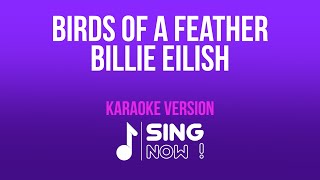 BILLIE EILISH  BIRDS OF A FEATHER  KARAOKE VERSION [upl. by Gimble]