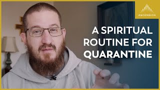 A Spiritual Routine for Catholic Living in Quarantine [upl. by Moffitt]