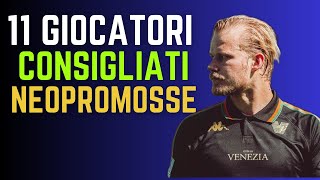 11 GIOCATORI CONSIGLIATI DALLE NEOPROMOSSE  Consigli Fantacalcio [upl. by Takeshi]