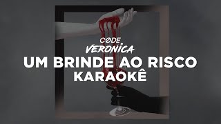 Code Veronica  Um Brinde Ao Risco Karaoke Video [upl. by Idaf]