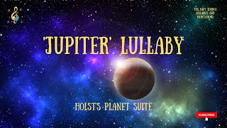 Gustav Holst Jupiter from The Planet Suite 1hour gentle relaxation lullaby [upl. by Aicilaanna43]