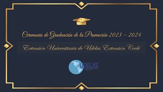 Graduación de la Promoción 2023–2024  Extensión Universitaria de UDELAS en la Región de Coclé [upl. by Nalro203]