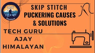 Causes amp Solutions of PuckeringSkip Stitch  Needle thread Breakage AjaygarmenttechHimalayan [upl. by Refenej533]