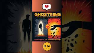 Ghosting vs Breadcrumbing Understanding Modern Dating Dilemmas shorts [upl. by Tomkin]