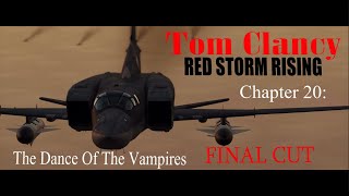 Red Storm Rising Chapter 20 The Dance Of The Vampires FINAL CUT [upl. by Lynsey531]