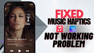 7 Tips to Fix iOS 18 Music Haptics Not Working on iPhone  Hindi [upl. by Hebrew]