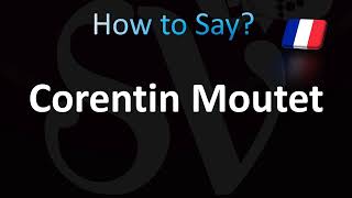 How to Pronounce Corentin Moutet French Tennis [upl. by Artkele8]