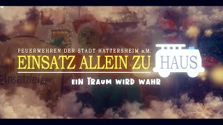 Einsatz allein zu Haus  Ein Traum wird wahr  Weihnachtsvideo 2021  Feuerwehren Hattersheim [upl. by Enar]