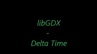 libGDX Concepts  Delta Time Explained [upl. by Dur462]