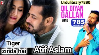 Dil diyan gallan  Atif Aslamsong  Tiger zinda hai [upl. by Luwana671]