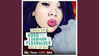 Ganja Day feat Lakmann Plusmacher [upl. by Woodrow]