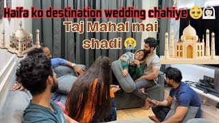 Destination wedding chahiye  haifa ko taj mahal mai shadi krna h  Haifa ki shadi Haifa’s vlog [upl. by Renell]