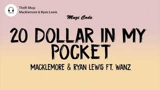 Thrift Shop Lyrics  20 Dollar In My Pocket   Macklemore amp Ryan Lewis ft Wanz  Muzi Code [upl. by Aduhey973]