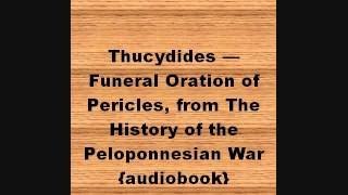 Thucydides — Funeral Oration of Pericles from The History of the Peloponnesian War audio [upl. by Maibach]