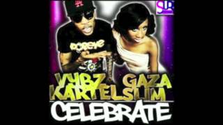 Vybz Kartel Ft Gaza Slim  Celebrate So Unique Rec Oct 2012 [upl. by Paget456]