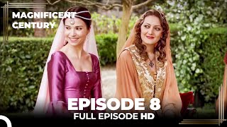 Magnificent Century Episode 8  English Subtitle [upl. by Ethelinda]