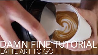 DAMN FINE TUTORIAL  Latte Art To Go [upl. by Linders74]