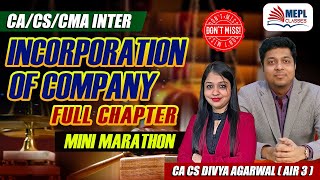 INCORPORATION OF COMPANY  Full Chapter Mini Marthon🔥  MEPL Divya Agarwal [upl. by Bendick]