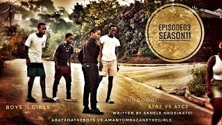 AbafanaTheBoys vs AmantombazaneTheGirlsEPISODE03SEASON11 [upl. by Ranee]