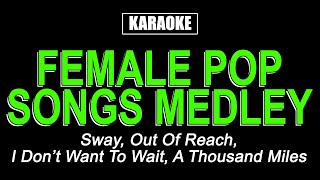 Karaoke  Female Pop Songs Medley [upl. by Tioneb]